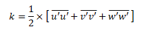 Definition of TKE - Turbulent Kinetic Energy